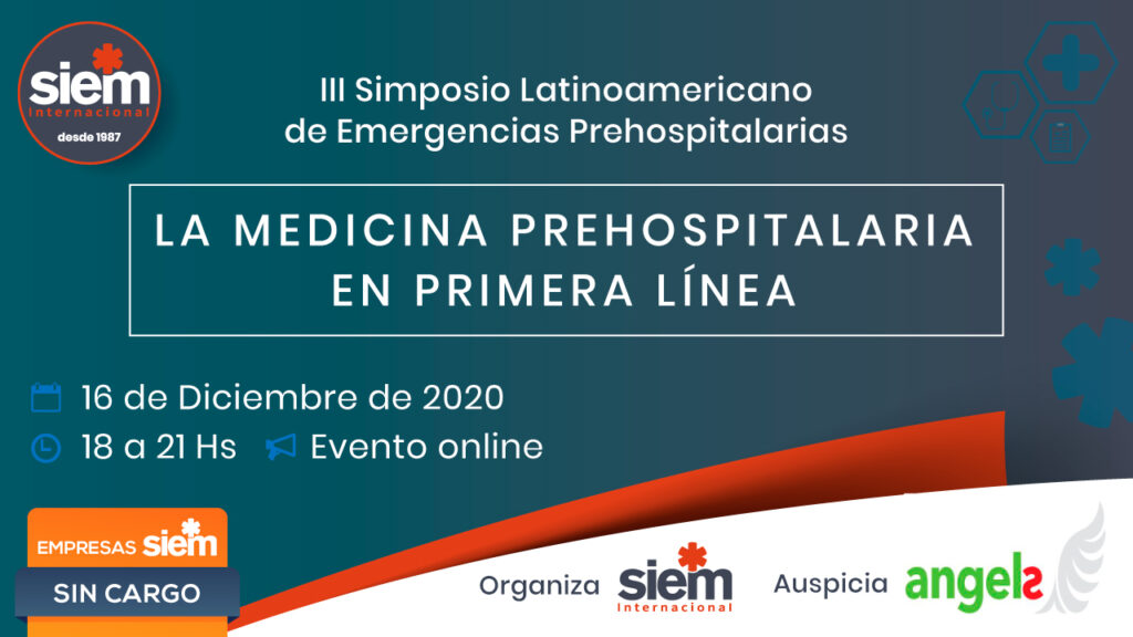 III Simposio Latinoamericano de Emergencias Prehospitalarias Organiza Sistema Integrado de Emergencias Médicas @ EVENTO ONLINE - SIEM
